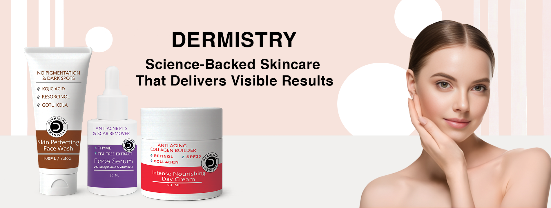 DERMISTRY Science Backed Skincare That Delivers Visible Results